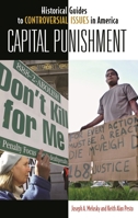 Capital Punishment (Historical Guides to Controversial Issues in America) 0313335583 Book Cover