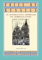 Focus on Russian: An Interactive Approach to Communication 0471109983 Book Cover