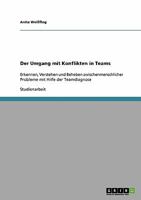 Der Umgang mit Konflikten in Teams: Erkennen, Verstehen und Beheben zwischenmenschlicher Probleme mit Hilfe der Teamdiagnose 3638845370 Book Cover