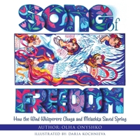 Song of Freedom: How the Wind Whisperers Chuga and Melashka Saved Spring 1665759313 Book Cover