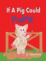 If A Pig Could Paint 0473552388 Book Cover
