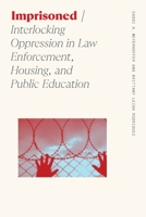 Imprisoned: Interlocking Oppression in Law Enforcement, Housing, and Public Education 0820364231 Book Cover