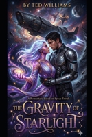 The Gravity Of Starlight B0GX1FH9Y6 Book Cover