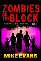 Zombies on The Block: Survival isn't for All B088BCJ2B1 Book Cover