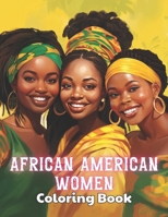 African American Women Coloring Book: Stress Relief, Relaxation, and Creativity Coloring Pages for All Fans B0CSWKQ73G Book Cover