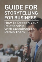 Guide For Storytelling For Business: How To Deepen Your Relationship With Customers To Retain Them: Vocal Muscular Exercises B0991CL17W Book Cover