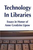 Technology in Libraries: Essays in Honor of Anne Grodzins Lipow 0615212123 Book Cover