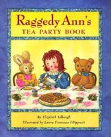 RAGGEDY ANN'S TEA PARTY BOOK (Raggedy Ann) 0689818556 Book Cover