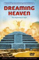 Dreaming Heaven: The Beginning Is Near 1401944248 Book Cover