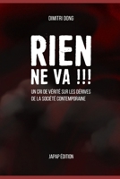 RIEN NE VA !!!: Un cri de vérité sur les dérives de la société contemporaine (French Edition) B0GYFW22L5 Book Cover
