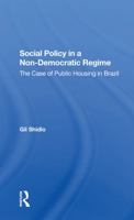 Social Policy in a Nondemocratic Regime: The Case of Public Housing in Brazil 0367287587 Book Cover