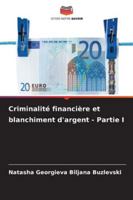 Criminalité financière et blanchiment d'argent - Partie I 6209373569 Book Cover