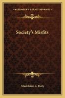 Society's Misfits 1021704555 Book Cover