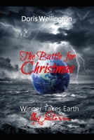 The Battle for Christmas: Winner Takes Earth 1539354636 Book Cover