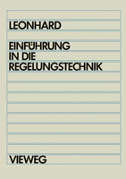 Einfuhrung in Die Regelungstechnik: Lineare Und Nichtlineare Regelvorgange Fur Elektrotechniker, Physiker Und Maschinenbauer AB 5. Semester 3528535849 Book Cover