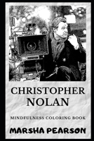 Christopher Nolan Mindfulness Coloring Book (Christopher Nolan Coloring Books) 1693792656 Book Cover