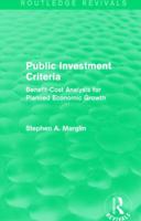 Public Investment Criteria (Routledge Revivals): Benefit-Cost Analysis for Planned Economic Growth 1138830666 Book Cover