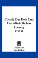 Chemie Der Hefe Und Der Alkoholischen Grung 1017777004 Book Cover
