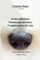 Se ben addestrato l'umano può diventare il miglior amico del cane B0BQ9HL8CV Book Cover