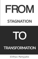 From Stagnation to Transformation: A 21 Day Coaching Actuation Designed to Manumit Purpose 1520906854 Book Cover
