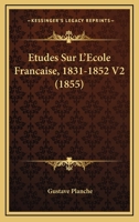 Etudes Sur L'Ecole Francaise, 1831-1852 V2 (1855) 116676673X Book Cover