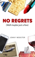 No Regrets (Well maybe just a few): An intimate reflection of a troubled soul in search of love 1802271015 Book Cover