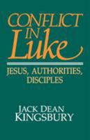 Conflict in Luke: Jesus, Authorities, Disciples 0800624726 Book Cover