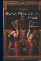 Reata, What's In A Name; Volume 2 1022357395 Book Cover