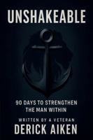 Unshakeable: 90 Days To Strengthen The Man Within B0FRR3Z4NC Book Cover