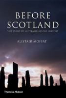 Before Scotland: The Story of Scotland Before History 050005133X Book Cover