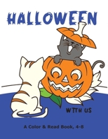 Halloween 2020 With Us! A Color & Read Book, 4-8: Celebrating Halloween at home this year? (Halloween Activity Book) B08J5HP4Y6 Book Cover