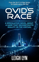 Ovid's Race: A Speculative Novel about a Game That Decontructs Reality in the Virtual B08WK51VNJ Book Cover