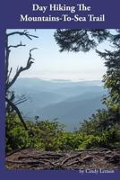 Day Hiking the Mountains-To-Sea Trail 1727664868 Book Cover