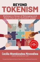 Beyond Tokenism: Embrace a Sense of Belonging and Stand Out as an Inclusive Leader 1772775401 Book Cover