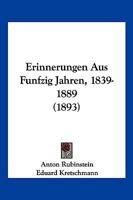 Erinnerungen Aus F�nfzig Jahren, 1839-1889 1021488798 Book Cover