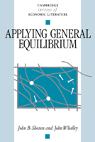 Applying General Equilibrium (Cambridge Surveys of Economic Literature) 0521319862 Book Cover