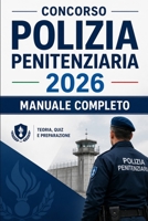 Concorso Polizia Penitenziaria 2026 — Manuale Completo: Quiz commentati, simulazioni d'esame, test attitudinali, logica, cultura generale e prova orale (Italian Edition) B0H1F24J75 Book Cover