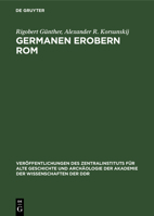 Germanen Erobern ROM: Der Untergang Des Weströmischen Reiches Und Die Entstehung Germanischer Königreiche Bis Zur Mitte Des 6. Jahrhunderts 3112569997 Book Cover