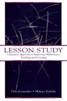 Lesson Study: A Japanese Approach to Improving Mathematics Teaching and Learning (Studies in Mathematical Thinking and Learning) (Studies in Mathematical Thinking and Learning Series) 0805839623 Book Cover