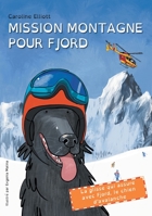 Mission montagne pour Fjord: La glisse qui assure avec Fjord, le chien d'avalanche 1739813510 Book Cover