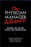 The Physician-Manager Alliance: Building the Healthy Health Care Organization 0787902152 Book Cover