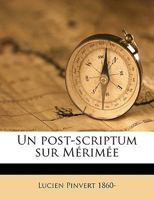 Un post-scriptum sur Mérimée 1175391824 Book Cover