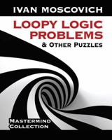 Loopy Logic Problems and Other Puzzles 0486490696 Book Cover