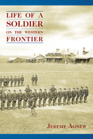 LIFE OF A SOLDIER ON THE WESTERN FRONTIER 0878425411 Book Cover