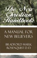The New Christian Handbook: A Manual for New Believers 161546039X Book Cover