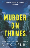Murder on Thames: A Gripping Detective Mystery (Detective Leon Peterson Mysteries) B0GXJ5KQNR Book Cover