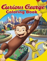 Curious George Coloring Book: Coloring Book for Kids and Adults with Fun, Easy, and Relaxing Coloring Pages (Coloring Books for Adults and Kids 2-4 4-8 8-12+) 167365164X Book Cover