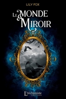 Le monde miroir (French Edition) 2379661758 Book Cover