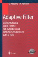 Adaptive Filter: Eine Einfuhrung in Die Theorie Mit Aufgaben Und MATLAB-Simulationen Auf CD-ROM 3540676511 Book Cover