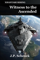 Witness to the Ascended: Xhantari Rising - Book 1 B0HGN3L5LR Book Cover